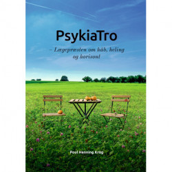 PsykiaTro: - lægepræsten om håb, heling og horisont