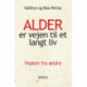 Alder er vejen til et langt liv