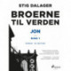 Jon - Broerne til verden 1