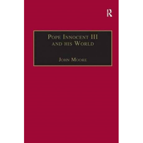 Pope Innocent III and his World