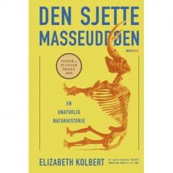 Den sjette masseuddøen: En unaturlig naturhistorie