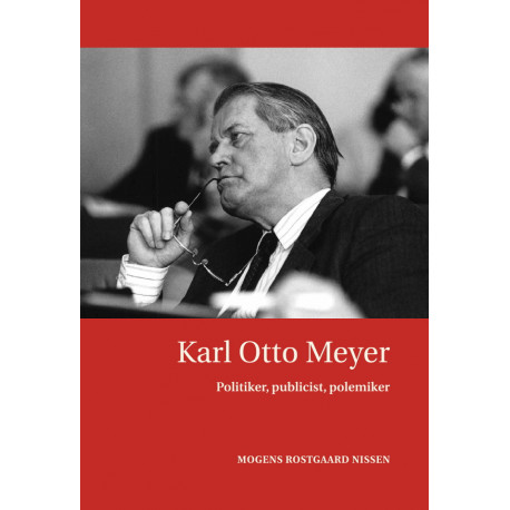 Karl Otto Meyer: Politiker, publicist, polemiker