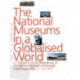 The national museums in a globalised world: a conference on the bicentenary of The National Museum of Denmark, Copenhagen May 21-22 2007