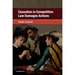 Causation in Competition Law Damages Actions