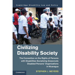 Civilizing Disability Society: The Convention on the Rights of Persons with Disabilities Socializing Grassroots Disabled Persons' Organizations in Nicaragua