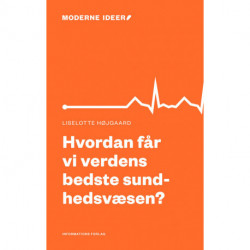 Hvordan får vi verdens bedste sundhedsvæsen?