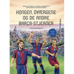 Kongen, dværgene og de andre Barca-stjerner: 11 sande FC Barcelona historier for børn og voksne