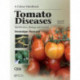 Tomato Diseases: Identification, Biology and Control: A Colour Handbook, Second Edition