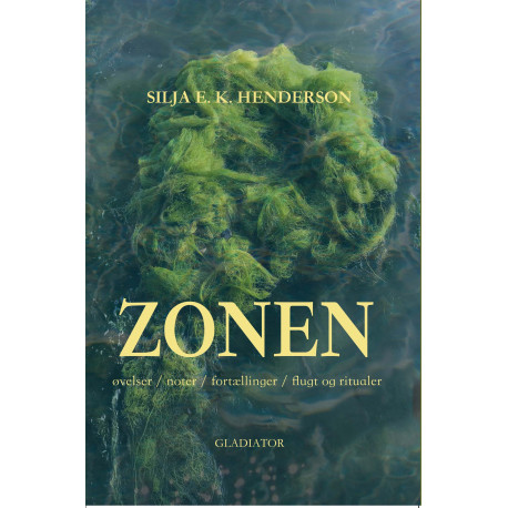 Zonen: øvelser / noter / fortællinger / flugt og ritualer