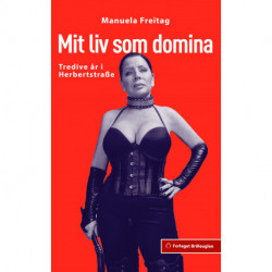 Mit liv som domina: Tredive år i Herbertstraße