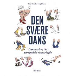 Den svære dans: Danmark og det europæiske samarbejde