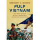 Pulp Vietnam: War and Gender in Cold War Men's Adventure Magazines