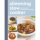 Slimming Slow Cooker: 200 recipes under 500 calories