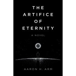 Artifice of Eternity, The: A Novel