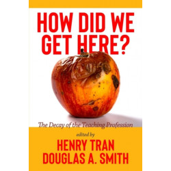 How Did We Get Here?: The Decay of the Teaching Profession