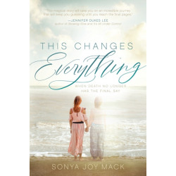 This Changes Everything: When Death No Longer Has the Final Say