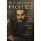 In Search of a Prophet: A Spiritual Journey with Kahlil Gibran