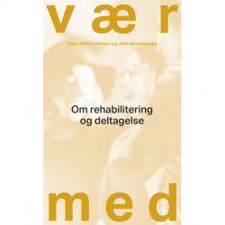 Vær med: Om rehabilitering og deltagelse