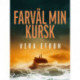 Farväl min Kursk