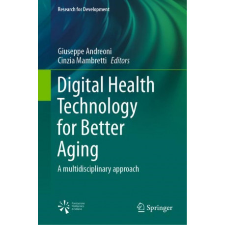 Digital Health Technology for Better Aging: A multidisciplinary approach