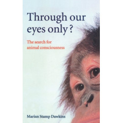 Through Our Eyes Only?: The Search for Animal Consciousness