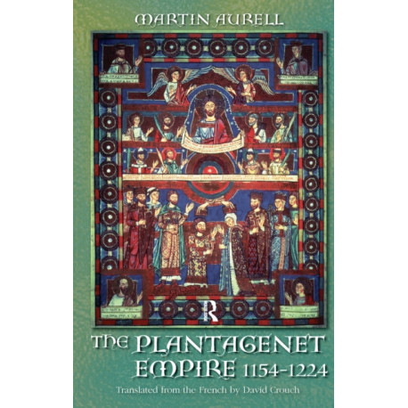 The Plantagenet Empire 1154-1224: 1154-1224