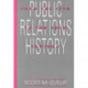 Public Relations History: From the 17th to the 20th Century: The Antecedents