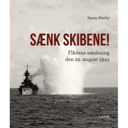 Sænk skibene!: Flådens sænkning den 29. august 1943