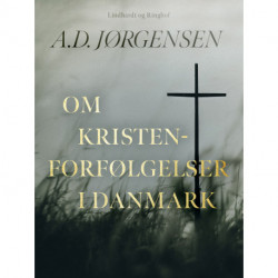 Om kristenforfølgelser i Danmark