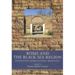 Rome and the Black Sea Region: Domination, romanisation, resistance