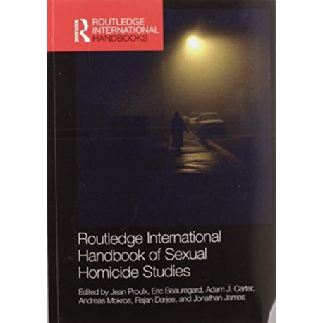 Routledge International Handbook of Sexual Homicide Studies