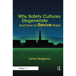 Why Safety Cultures Degenerate: And How To Revive Them