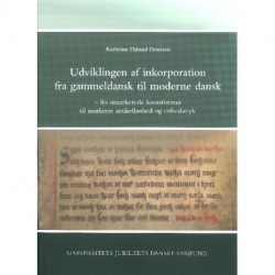 Udviklingen af inkorporation fra gammeldansk til moderne dansk: Fra umarkerede kasusformer til markeret artikelløshed og enhedstryk