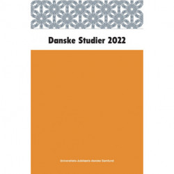 Danske Studier 2022: Tidsskrift for dansk sprog, litteratur og folkeminder