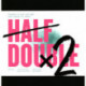 Half Double