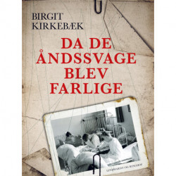 Da de åndssvage blev farlige