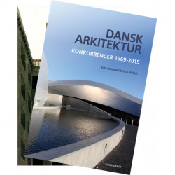 Dansk arkitektur 1+2: Konkurrencer 1907-2015