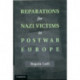 Reparations for Nazi Victims in Postwar Europe