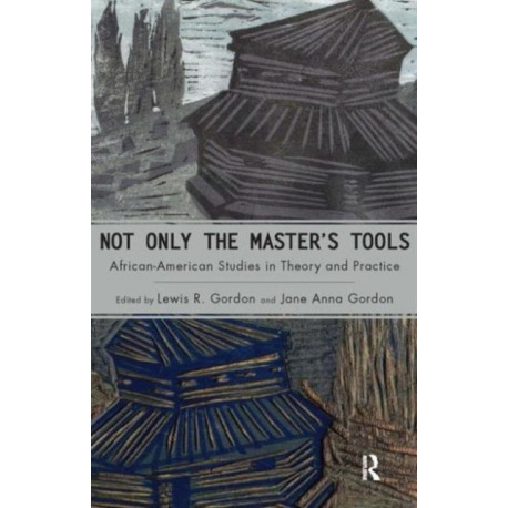 Not Only the Master's Tools: African American Studies in Theory and Practice