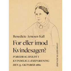 For eller imod Kvindesagen? Foredrag holdt i Kvindelig Læseforening den 13. oktober 1880