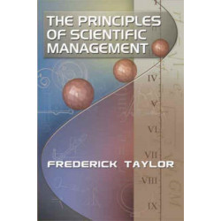 The Principles of Scientific Management, by Frederick Taylor