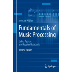 Fundamentals of Music Processing: Using Python and Jupyter Notebooks
