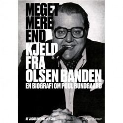 Meget mere end Kjeld fra Olsen Banden: - en biografi om Poul Bundgaard