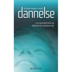 DANNELSE: - en samtidskritisk og idéhistorisk revitalisering