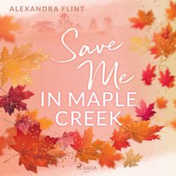 Maple–Creek–Reihe, Band 2: Save Me In Maple Creek