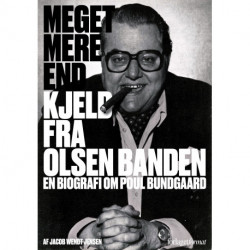 Meget mere end Kjeld fra Olsen Banden: - En biografi om Poul Bundgaard