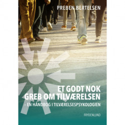 Et godt nok greb om tilværelsen: – en håndbog i tilværelsespsykologien