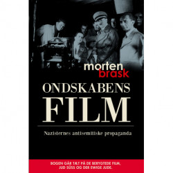 Ondskabens film: Nazisternes antisemitiske filmpropaganda
