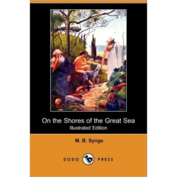 On the Shores of the Great Sea: From the Days of Abraham to the Birth of Christ (Illustrated Edition) (Dodo Press)