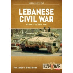 Lebanese Civil War Volume 4: Israeli Breakthrough to Ein Zehalta, 8-9 June 1982